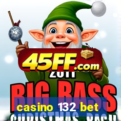 casino 132 bet